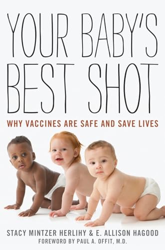 cover image Your Baby's Best Shot: Why Vaccines Are Safe and Save Lives