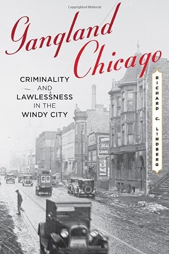 cover image Gangland Chicago: Criminality and Lawlessness in the Windy City