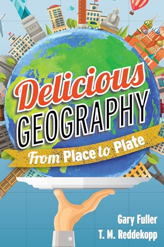 cover image Delicious Geography: From Place to Plate