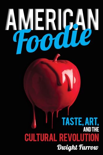 cover image American Foodie: Taste, Art and the Cultural Revolution