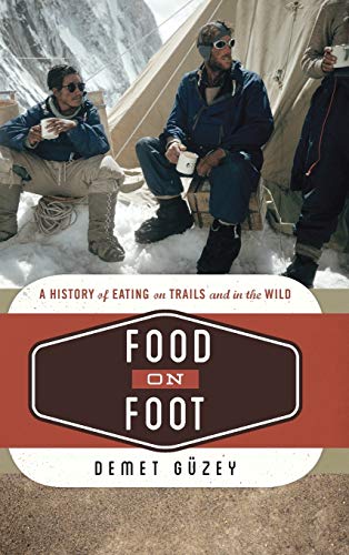 cover image Food on Foot: A History of Eating on Trails and in the Wild