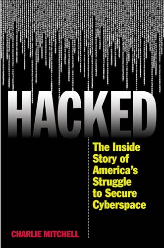 cover image Hacked: The Inside Story of America's Struggle to Secure Cyberspace