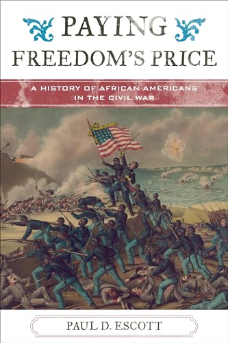 cover image Paying Freedom’s Price: A History of African Americans in the Civil War