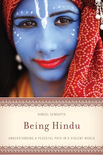 cover image Being Hindu: Understanding a Peaceful Path in a Violent World
