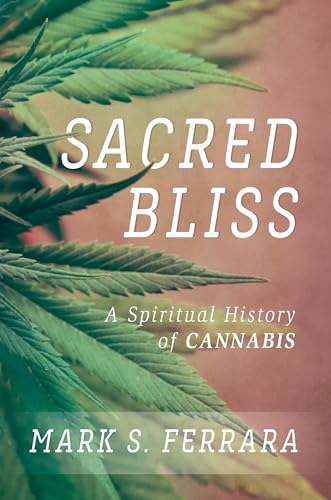 cover image Sacred Bliss: A Spiritual History of Cannabis