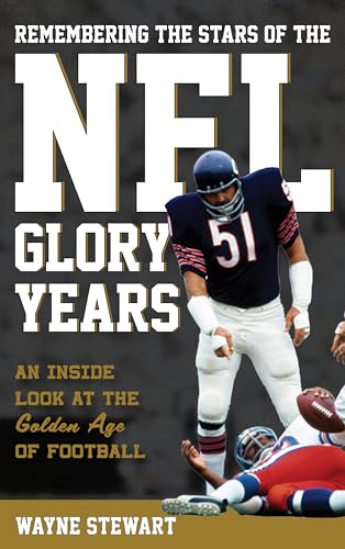 cover image Remembering the Stars of the NFL Glory Years: An Inside Look at the Golden Age of Football