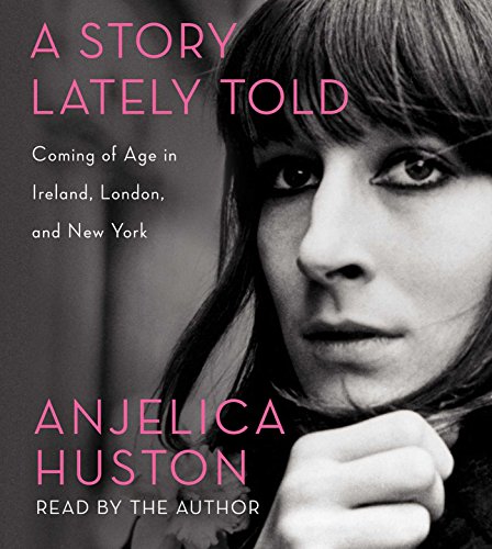 cover image A Story Lately Told: Coming of Age in Ireland, London, and New York