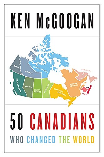 cover image 50 Canadians Who Changed the World