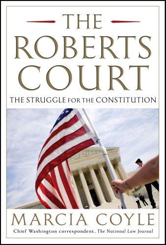 cover image The Roberts Court: 
The Struggle for the Constitution