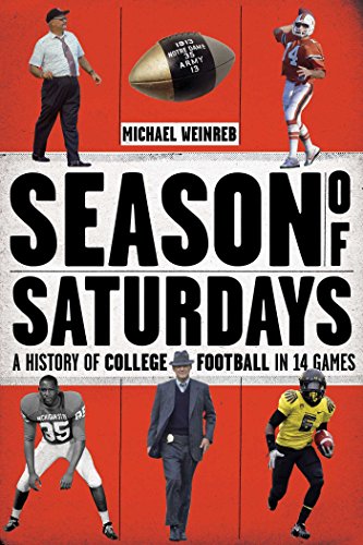 cover image Season of Saturdays: A History of College Football in 14 Games