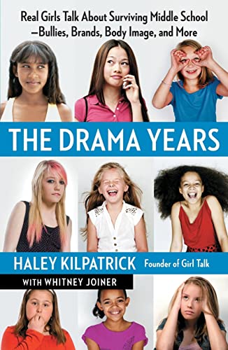 cover image The Drama Years: 
Real Girls Talk About Surviving Middle School—Bullies, Brands, Body Image, and More
