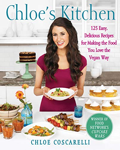 cover image Chloe’s Kitchen: 125 Easy, Delicious Recipes for Making the Food You Love the Vegan Way