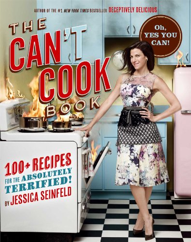 cover image The Can’t Cook! Book: 
100+ Recipes for the Absolutely Terrified
