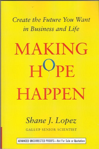 cover image Making Hope Happen: Create the Future You Want in Business and Life