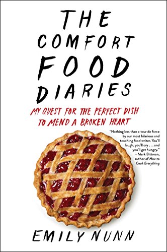 cover image The Comfort Food Diaries: My Quest for the Perfect Dish to Mend a Broken Heart