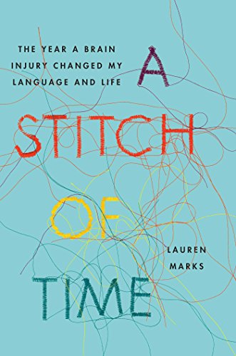 cover image A Stitch of Time: The Year a Brain Injury Changed My Language and Life