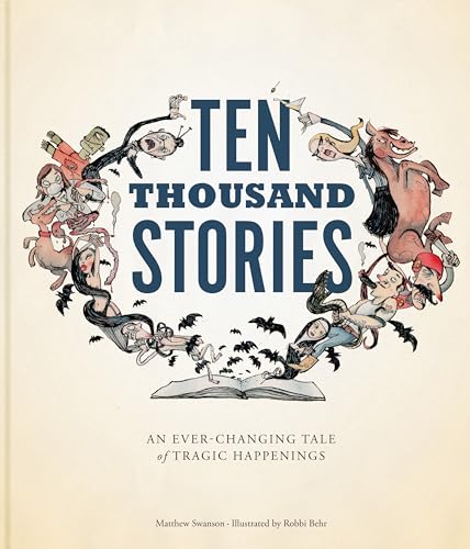 cover image Ten Thousand Stories: An Ever-Changing Tale of Tragic Happenings