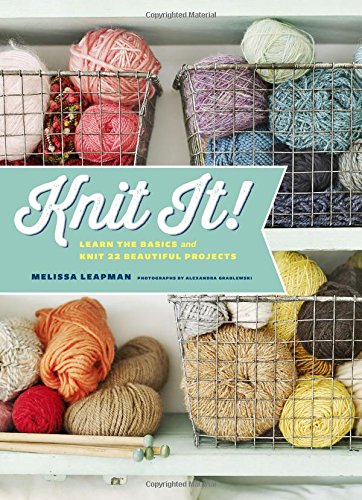 cover image Knit It! Learn the Basics and Knit 22 Beautiful Projects 