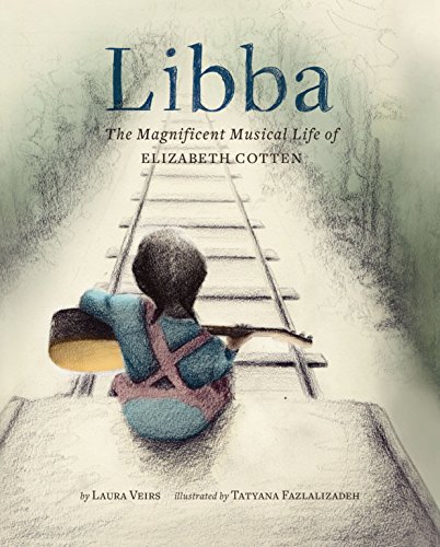 cover image Libba: The Magnificent Musical Life of Elizabeth Cotten