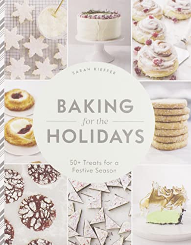 cover image Baking for the Holidays: 50+ Cozy, Seasonal Treats to Get You Through the Winter