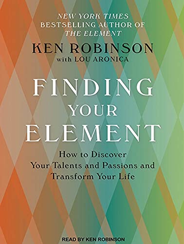cover image Finding Your Element: How to Discover Your Talents and Passions and Transform Your Life
