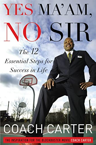 cover image Yes, Ma’am, No, Sir: 
The 12 Essential Steps for Success in Life