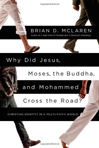 cover image Why Did Jesus, Moses, the Buddha, and Mohammed Cross the Road? Christian Identity in a Multi-Faith World 