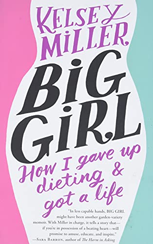 cover image Big Girl: How I Gave Up Dieting and Got a Life
