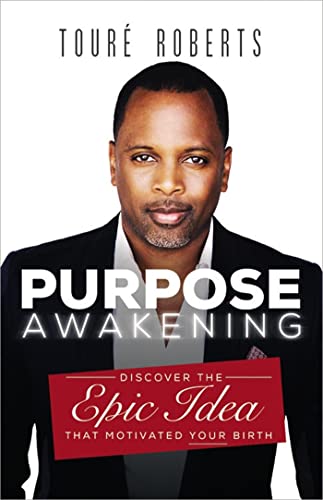 cover image Purpose Awakening: Discover the Epic Idea That Motivated Your Birth