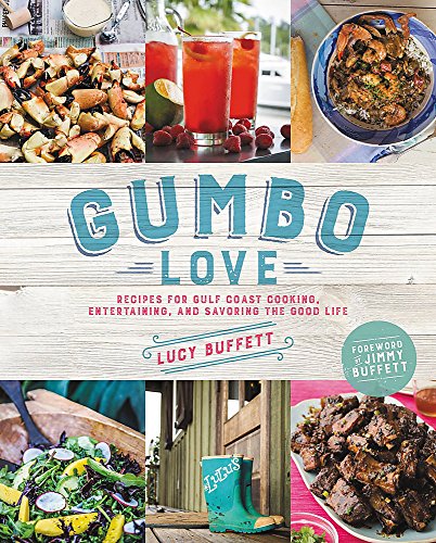cover image Gumbo Love: Recipes for Gulf Coast Cooking, Entertaining, and Savoring the Good Life