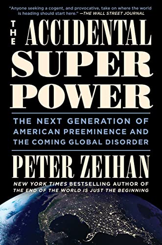 cover image The Accidental Superpower: The Next Generation of American Preeminence and the Coming Global Disorder