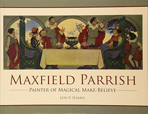 cover image Maxfield Parrish: Painter of Magical Make-Believe