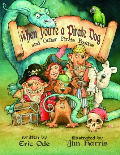 cover image When You’re a Pirate Dog and Other Pirate Poems