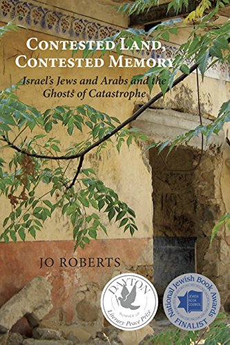 cover image Contested Land, Contested Memory: Israel's Jews and Arabs and the Ghosts of Catastrophe