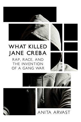 cover image What Killed Jane Creba: Rap, Race, and the Invention of a Gang War