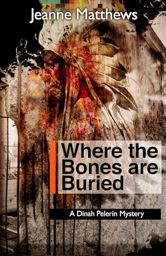 cover image Where the Bones Are Buried: A Dinah Pelerin Mystery