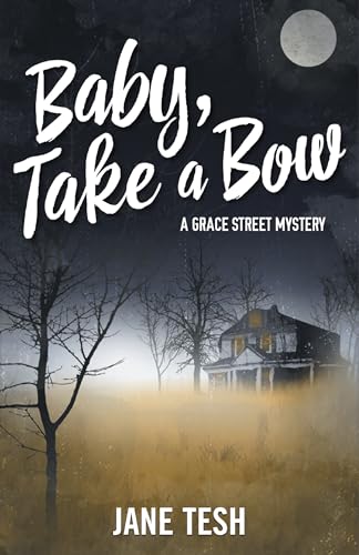 cover image Baby, Take a Bow: A Grace Street Mystery