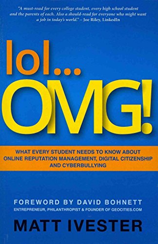 cover image lol... OMG!: What Every Student Needs to Know About Online Reputation Management, Digital Citizenship and Cyberbullying 