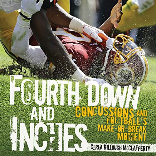 cover image Fourth Down and Inches: Concussions and Football’s 
Make-or-Break Moment