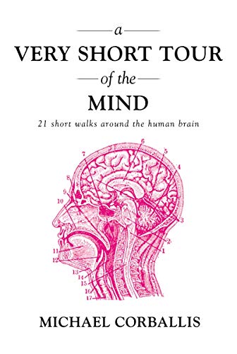 cover image A Very Short Tour of the Mind: 
21 Short Walks Around the Human Brain