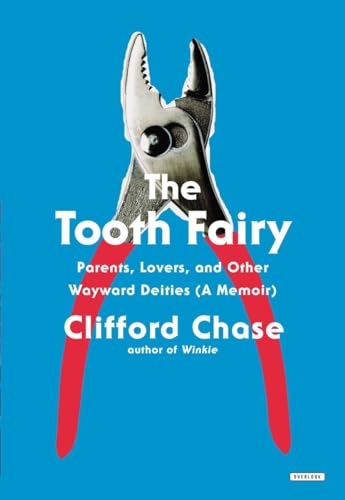 cover image The Tooth Fairy: Parents, Lovers, and Other Wayward Deities (A Memoir)