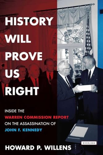 cover image History Will Prove Us Right: Inside the Warren Commission Report on the Assassination of John F. Kennedy