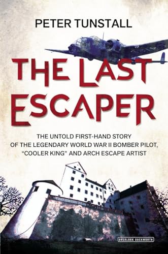 cover image The Last Escaper: The Untold First-Hand Story of the Legendary Bomber Pilot, “Cooler King,” and Arch Escape Artist