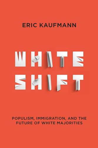 cover image Whiteshift: Populism, Immigration, and the Future of White Majorities