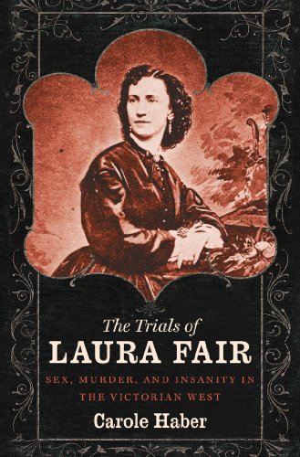 cover image The Trials of Laura Fair: Sex, Murder, and Insanity in the Victorian West