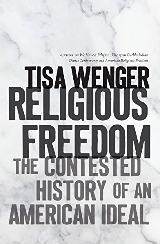 cover image Religious Freedom: The Contested History of an American Ideal