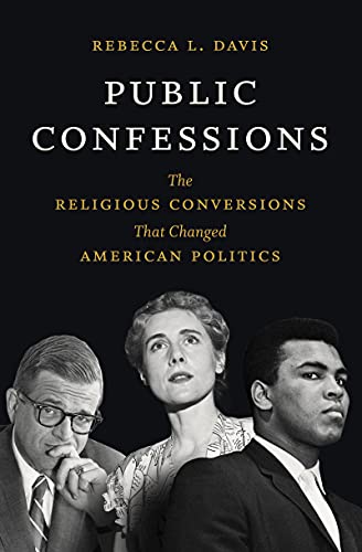 cover image Public Confessions: The Religious Conversions That Changed American Politics