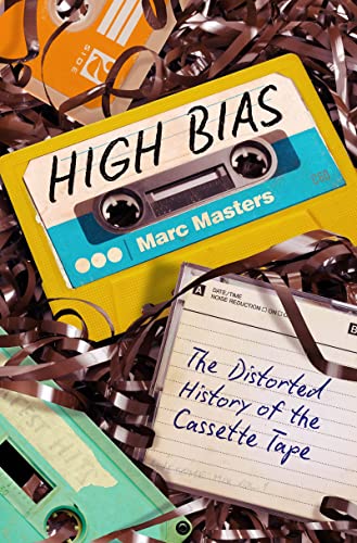 cover image High Bias: The Distorted History of the Cassette Tape