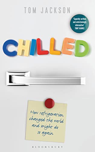 cover image Chilled: How Refrigeration Changed the World and Might Do So Again