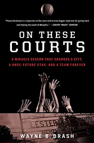 cover image On These Courts: 
A Miracle Season that Changed a City, a Once-Future Star, and a Team Forever